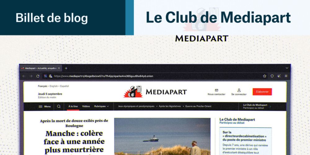 Face au péril démocratique, Mediapart se lance sur Tor