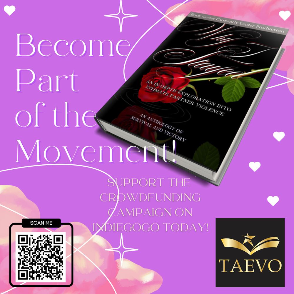 A book called Why I Stayed with a red rose on a black cover is resting on a purple and pink background. The text says Become Part of the Movement! Support the crowdfunding campaign at Indiegogo today! TAEVO