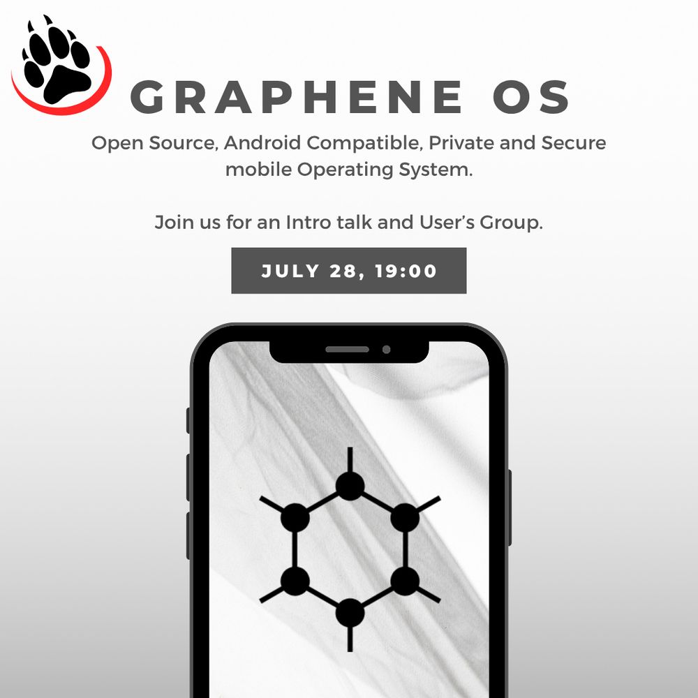 Graphene OS: Open Source, Android Compatible, Private and Secure mobile operating system.

Join us for an intro talk and user's group.
July 28. 19:00