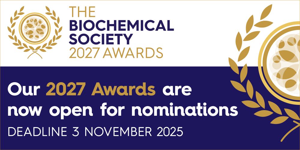 The Biochemical Society 2027 Awards. Our 2027 Awards are now open for nominations! Deadline 3 November 2025