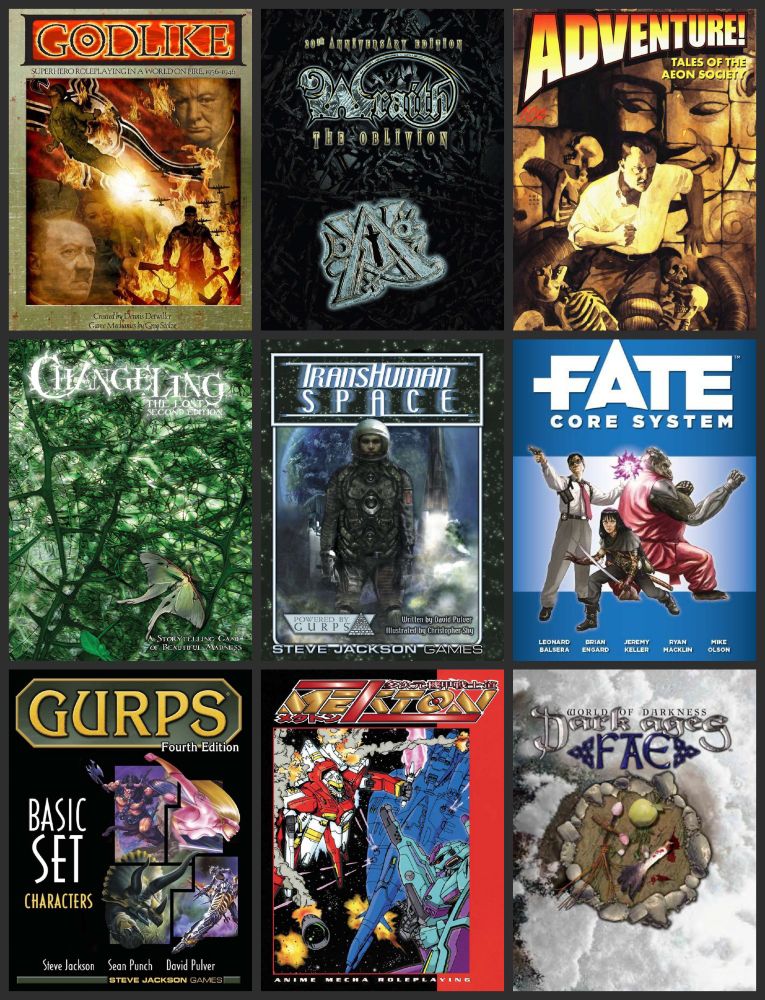 Collage of covers of the following tabletop RPG books

Godlike
Wraith the Oblivion
Adventure!
Changeling the Lost
Transhuman Space
FATE
GURPS
Mekton Zeta
Dark Ages: Fae