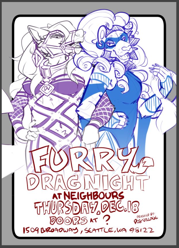 A sketch of an event poster for a furry drag show! Two furry drag queens (one fox/canine, one lion) steal your gaze, adorning elegant and sexy outfits.