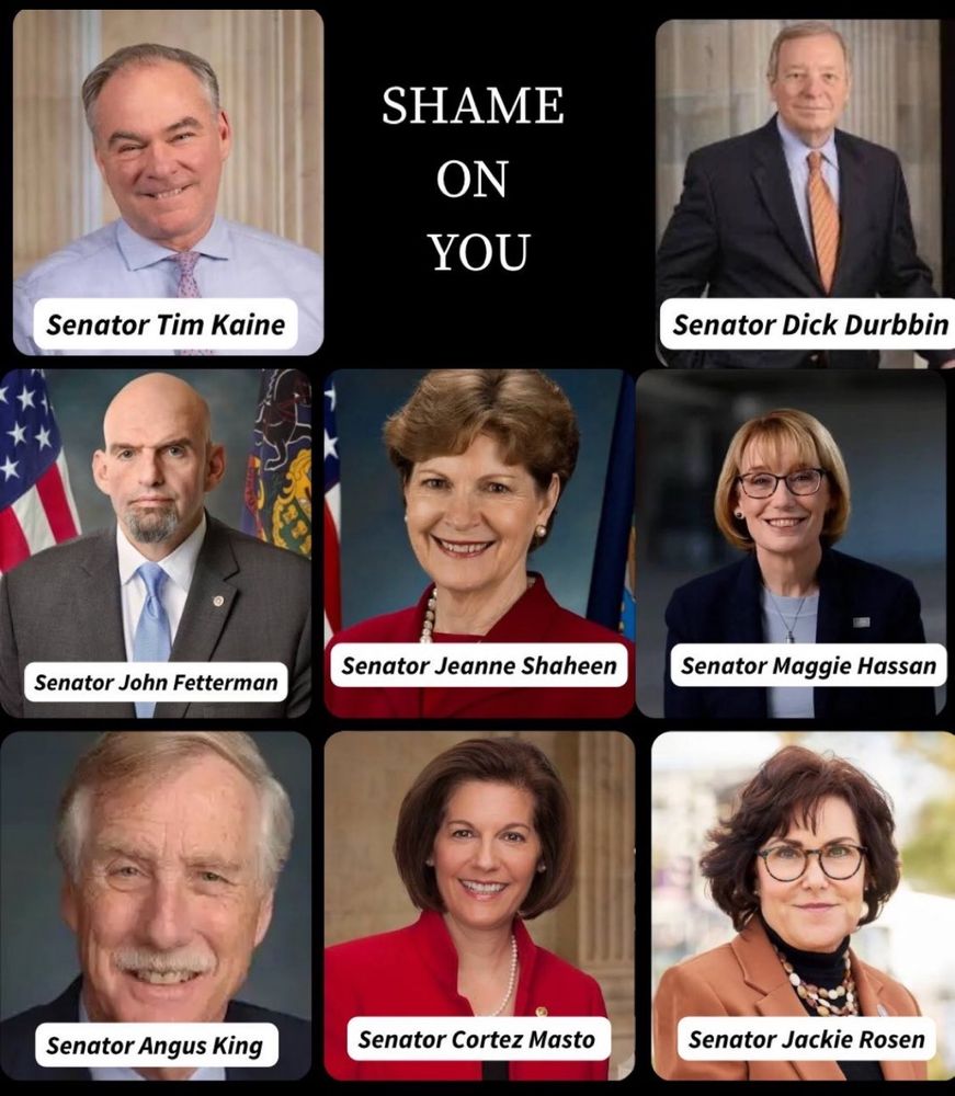 #HallOfShame DEMS who voted with Republicans based on the “chance” the House will actually vote on an extension of the ACA subsidies. @senangusking.bsky.social @cortezmasto.senate.gov @fetterman.senate.gov @rosen.senate.gov @durbin.senate.gov @hassan.senate.gov @kaine.senate.gov @shaheen.senate.gov 