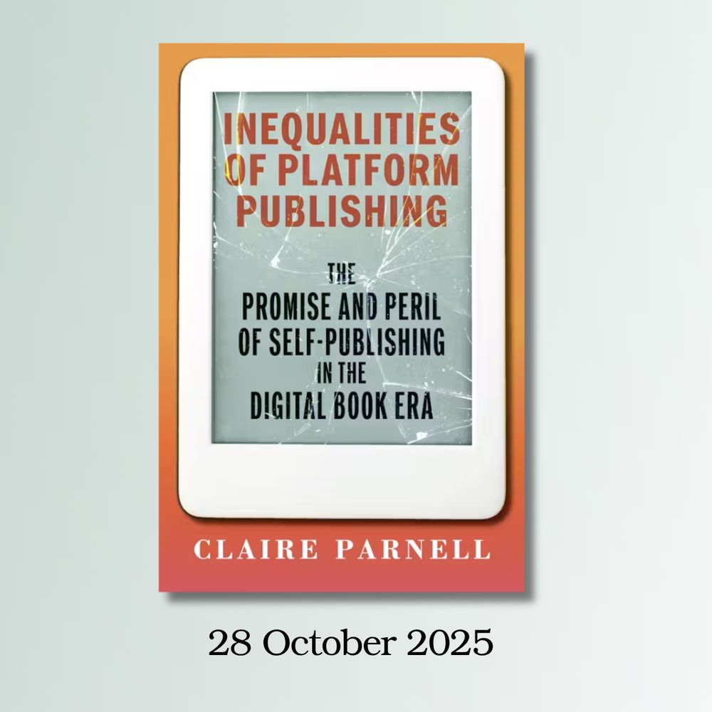 Cover for Inequalities of Platform Publishing: The Promise and Peril of Self-Publishing in the Digital Book Era by Claire Parnell. Releases 28 October 2025.