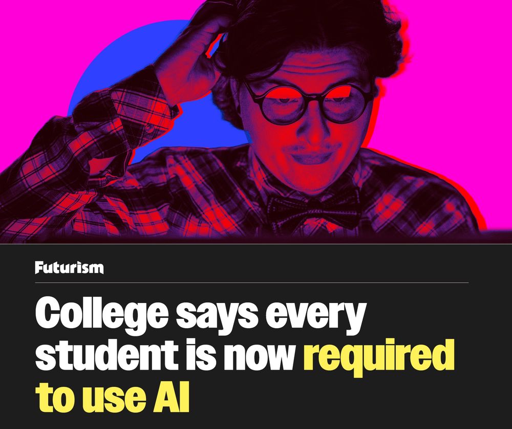 Headline: College Says Every Student Is Now Required to Use AI