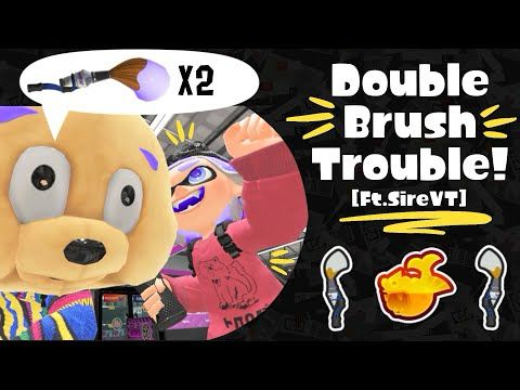Double Brush Trouble [Ft.SireVT]