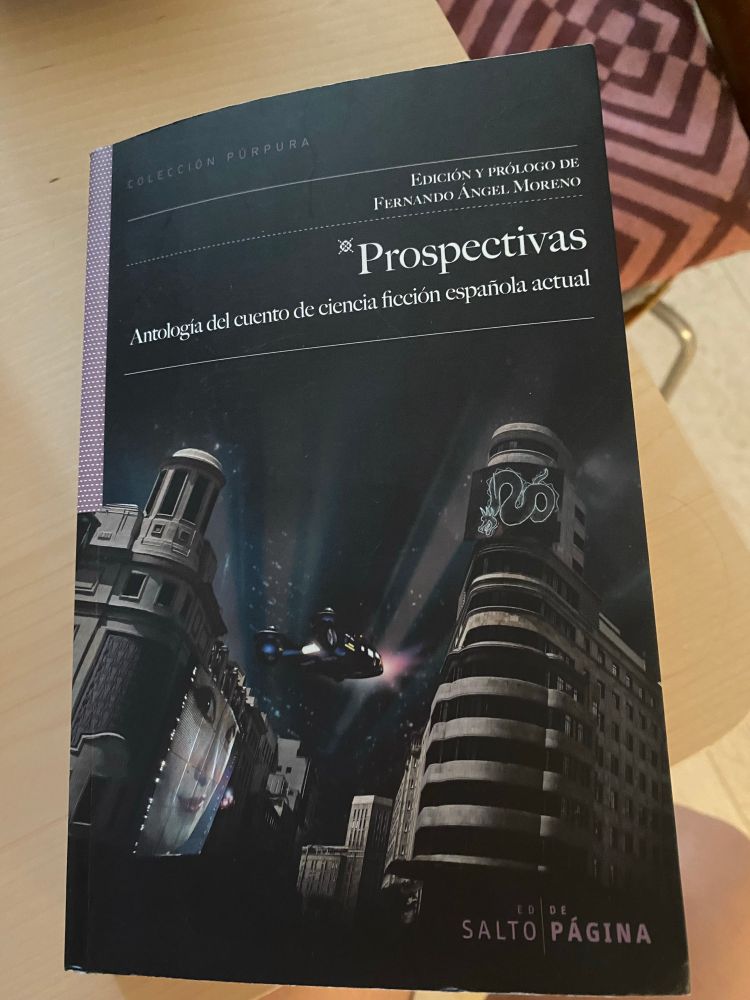 Foto de la portada del libro Prospectivas: Antología del cuento de ciencia ficción española actual
Edición y prólogo de Fernando Ángel Moreno