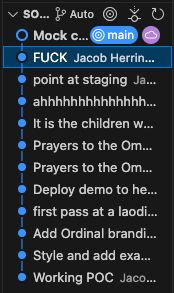 Screenshot of a git commit history on the main branch. A vertical list of commits includes:
	1.	Mock c…
	2.	FUCK (selected)
	3.	point at staging
	4.	ahhhhhhhhhhhhhhhh…
	5.	It is the children w…
	6.	Prayers to the Om… (x2)
	7.	Deploy demo to he…
	8.	first pass at a loadi…
	9.	Add Ordinal brandi…
	10.	Style and add exa…
	11.	Working POC