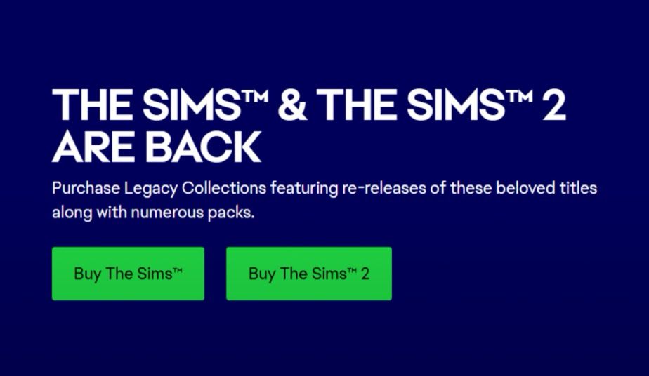 A page in the EA store that reads "THE SIMS & THE SIMS 2 ARE BACKz Purchase Legacy Collections featuring re-releases of these beloved titles along with numerous packs."