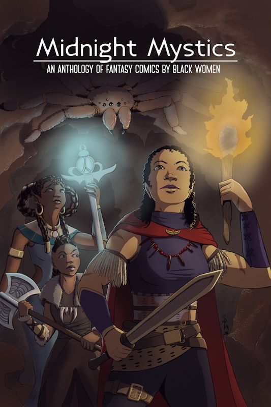 In a dark ominous cave three Black women adventurers walk along while a huge spider lurks behind them. The woman closest to the viewer is dressed like a warrior with a west African styled sword and purple, brown, and red outfit. She holds a lit torch. The woman in the middle is very short, wielding a large ornate axe and wearing furs and leathers. The woman to the rear is an elf, holding a glowing staff and in a blue gown with a collar that looks vaguely Egyptian. On the ceiling behind them the spider is brown and tarantula-like. The light shines off its many eyes.