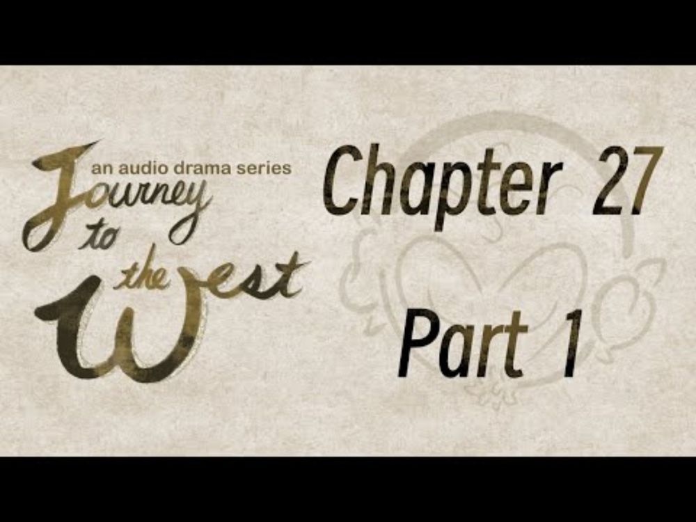 Journey to the West - Chapter 27 Part 1 英語說西遊之第二十七回（上）