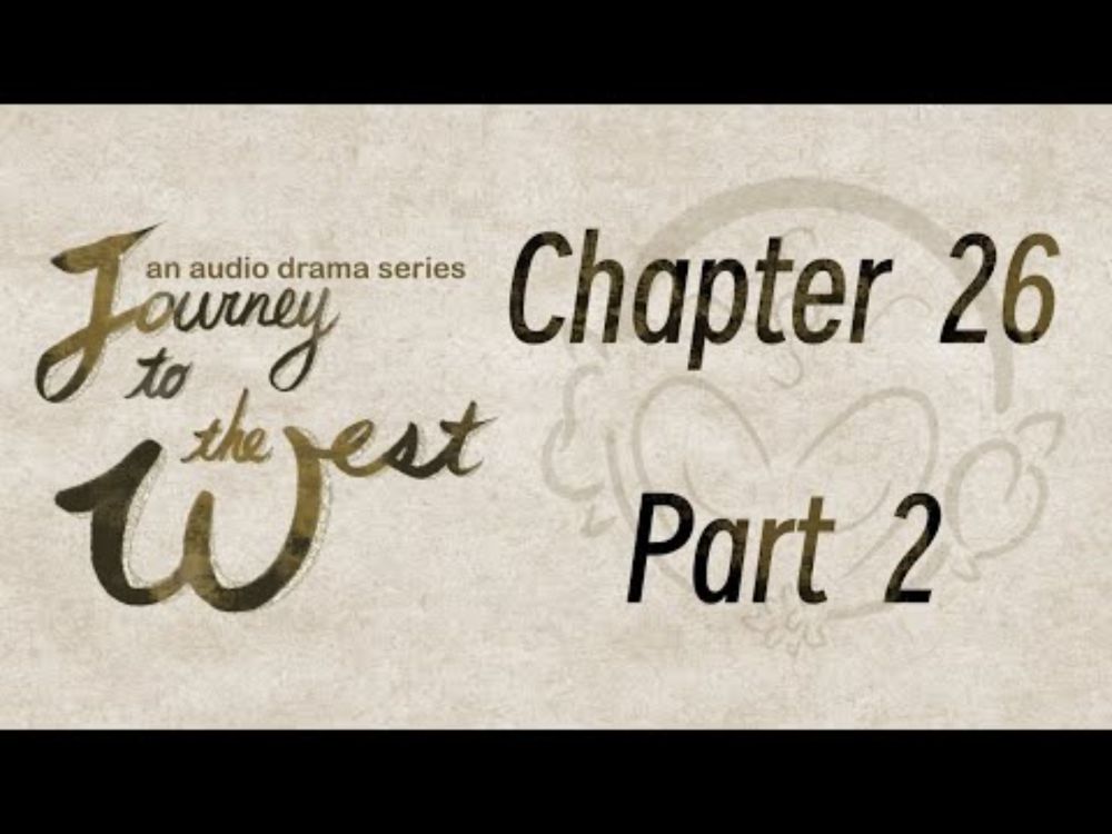 Journey to the West - Chapter 26 Part 2 英語說西遊之第二十六回（下）