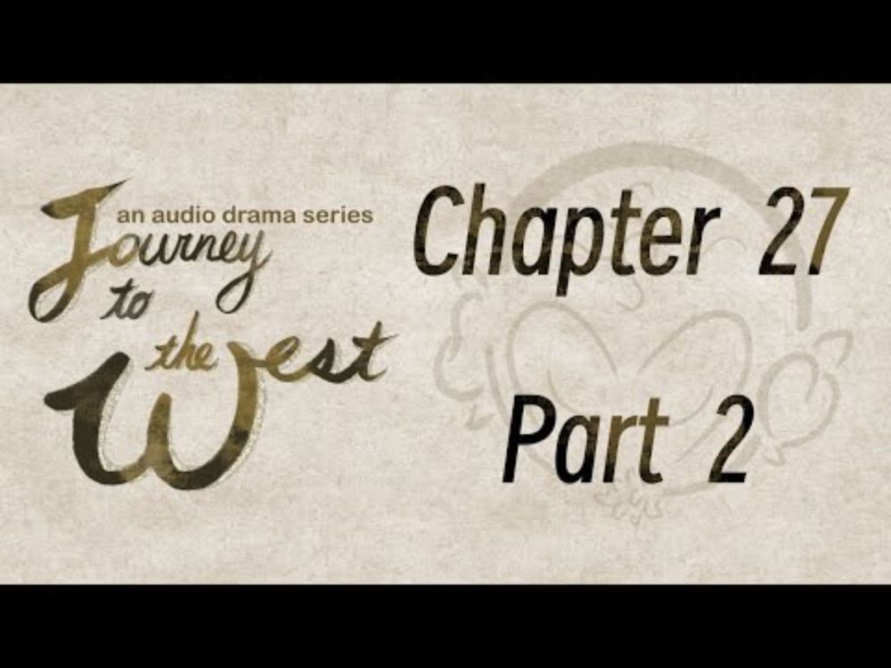 Journey to the West - Chapter 27 Part 2 英語說西遊之第二十七回（下）
