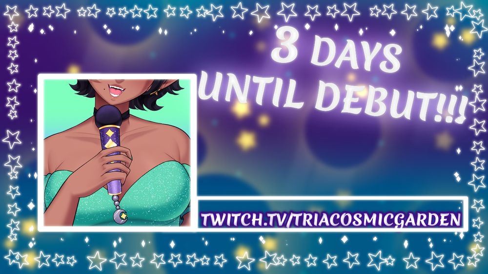 Tria Cosmicgarden's Outfit Debut & Birthday Debut promotion! "3 DAYS UNTIL DEBUT!!!" twitch.tv/triacosmicgarden