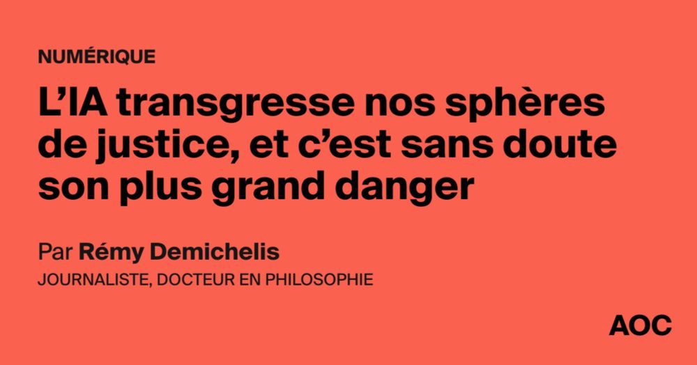 L'IA transgresse nos sphères de justice, et c'est sans doute son plus grand danger - AOC media