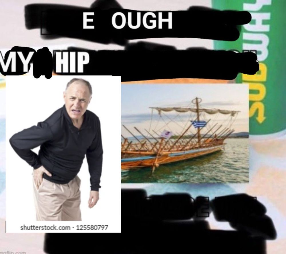 Stock photo of an old guy next to the Ship of Theseus. The text says "E ough! My hip"