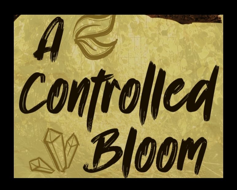 Title: A Controlled Bloom