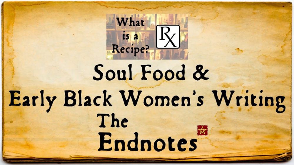 Soul Food & Early Black Women's Writing: The Endnotes