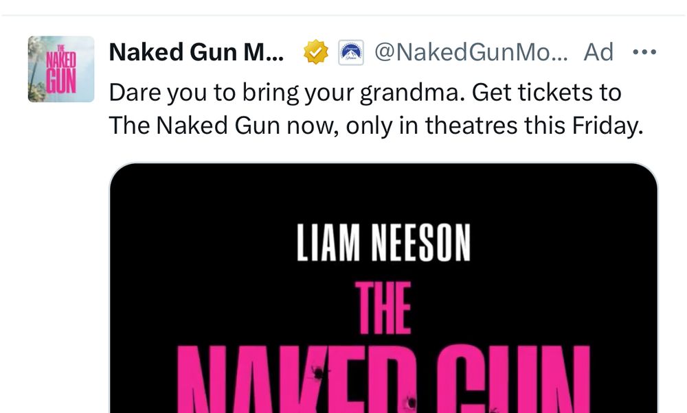 Advertisement for the new Naked Gun picture, daring you to bring your grandma