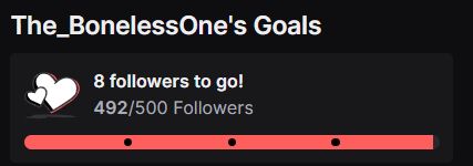 A Follower Goal bar for Twitch titled "The_BonelessOne's Goals"
It is at 492/500 followers.