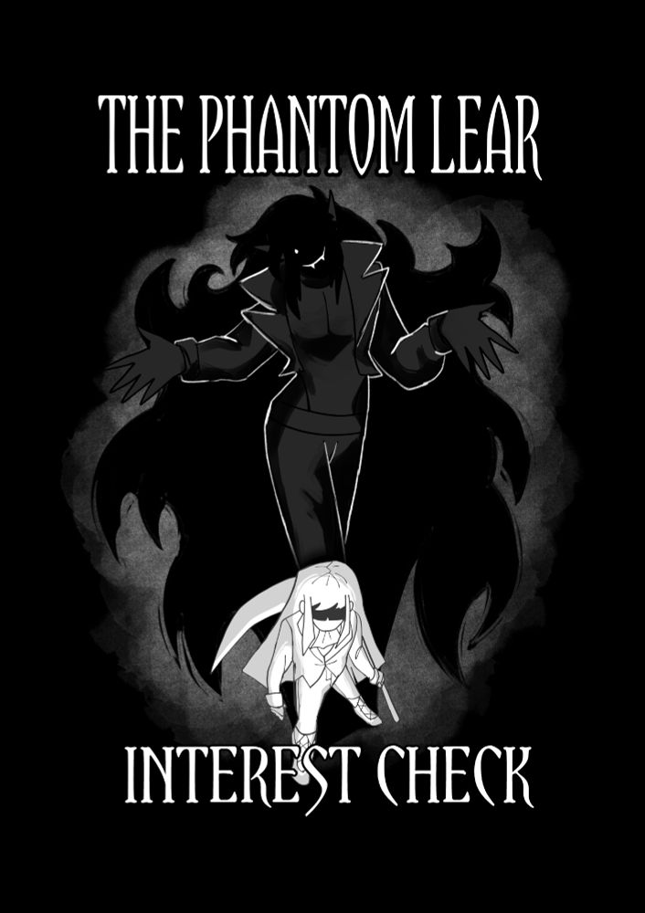 THE PHANTOM LEAR INTEREST CHECK

a reaper woman stands, holding her scythe, as a vampire looms behind her in her shadow