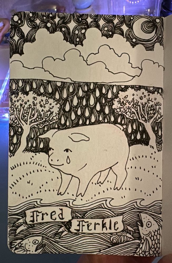 A drawing of a crying pig standing on a hill with two trees behind him, a rainy sky with some stars above the clouds and some water with fish below. A shitty banner says “Fred Ferkle”
