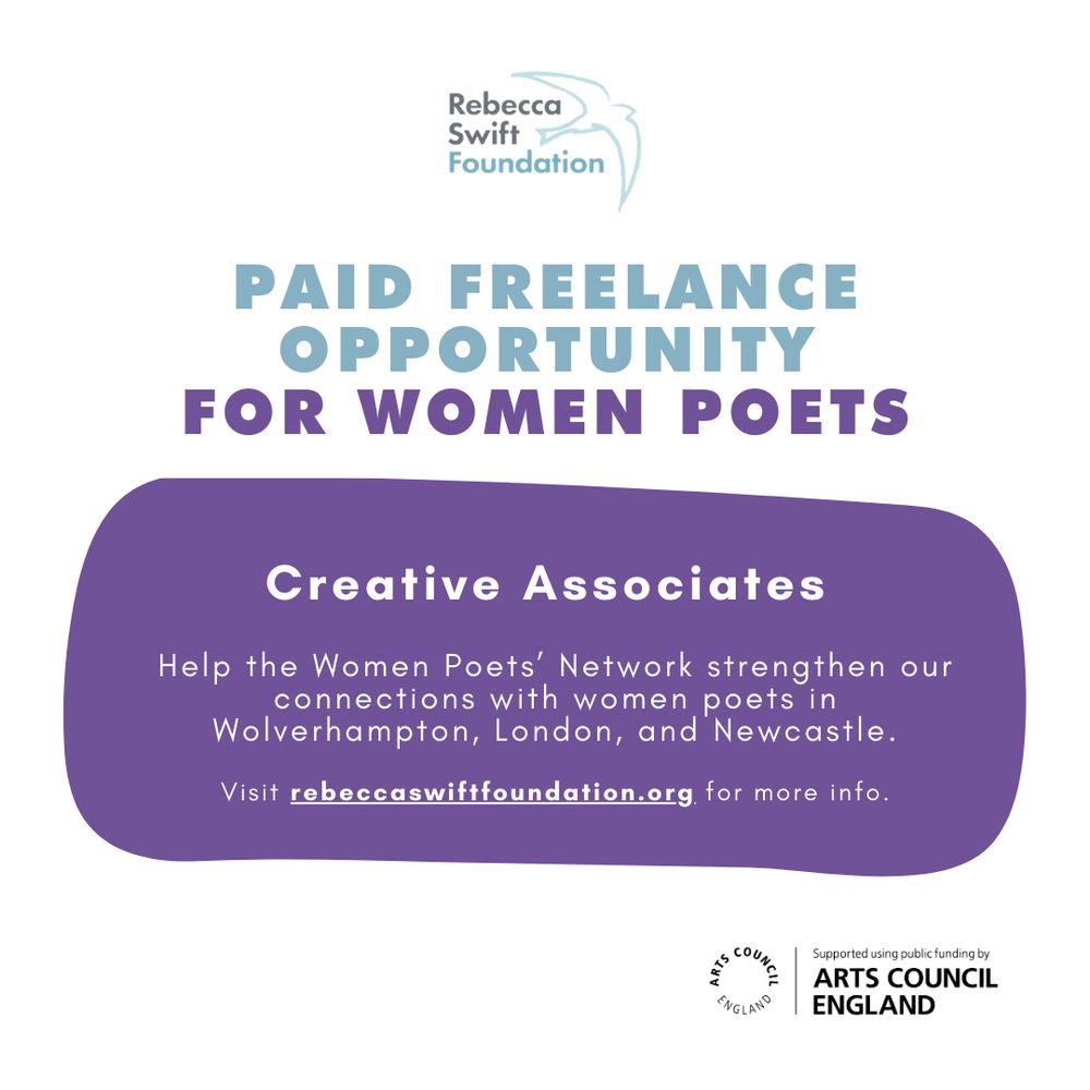 Paid Freelance Opportunity for Women Poets – Creative Associates. Help the Women Poets' Network strengthen our connections with women poets in Wolverhampton, London and Newcastle. Visit http://RebeccaSwiftFoundation.Org  for more info.