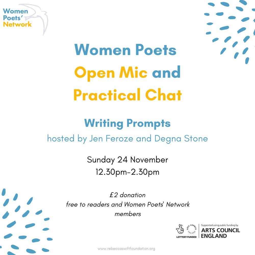 Graphic showing information about Women Poets Open Mic and Practical Chat on 24 November from 12.30pm to 2.30pm. The theme is Writing Prompts. It is hosted by Jen Feroze and Degna Stone. It is £2 and free to readers and Women Poets' Network members