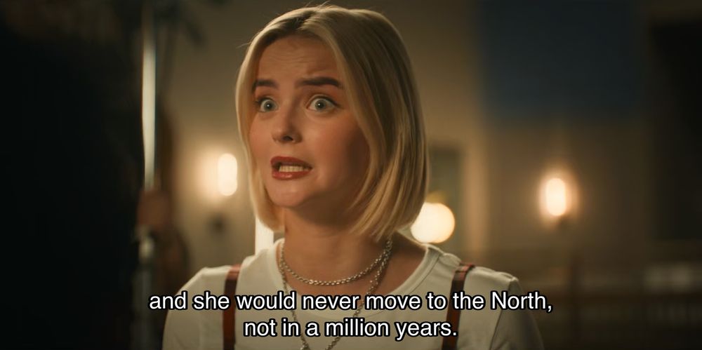 Ncuti Gatwa episode. Ruby Sunday is speaking on a TV set, with casual dim lighting. She’s mid sentence making a not especially flattering face. Caption reads, “and she would never move to the North, not in a million years.”