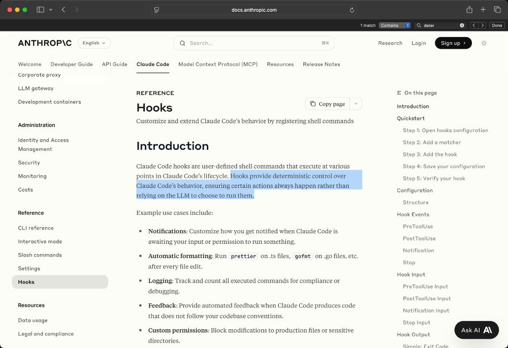 Hooks provide deterministic control over Claude Code’s behavior, ensuring certain actions always happen rather than relying on the LLM to choose to run them.