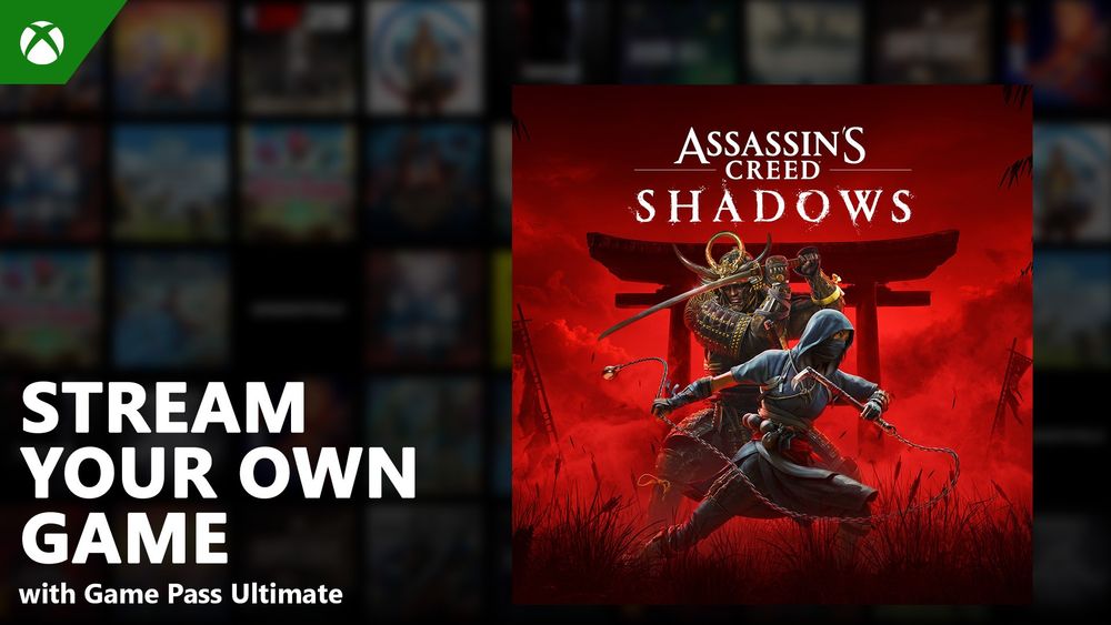 Assassin's Creed Shadows box art is featured against a blurred background that depicts the Xbox Cloud gaming library. There is text in the bottom left corner that reads "Stream Your Own Game with Game Pass Ultimate."