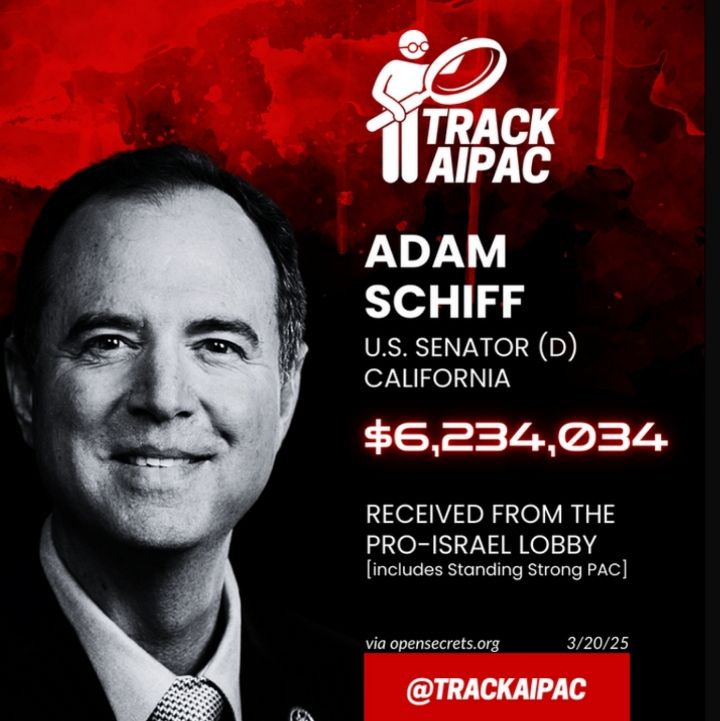 Sen. Adam Schiff received more than $6.2 million from pro-Israel lobbying group AIPAC.