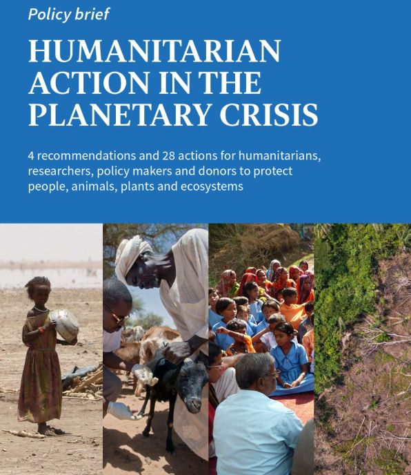 The Humanitarian Action in the Planetary Crisis policy brief has four recommendations and 28 actions for humanitarians, researchers, policy makers and donors to protect people, animals, plants and ecosystems.