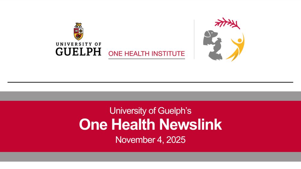 The University of Guelph's One Health Institute Newslink for November 4, 2025. The graphic also features the University of Guelph logo and the One Health Institute logo.