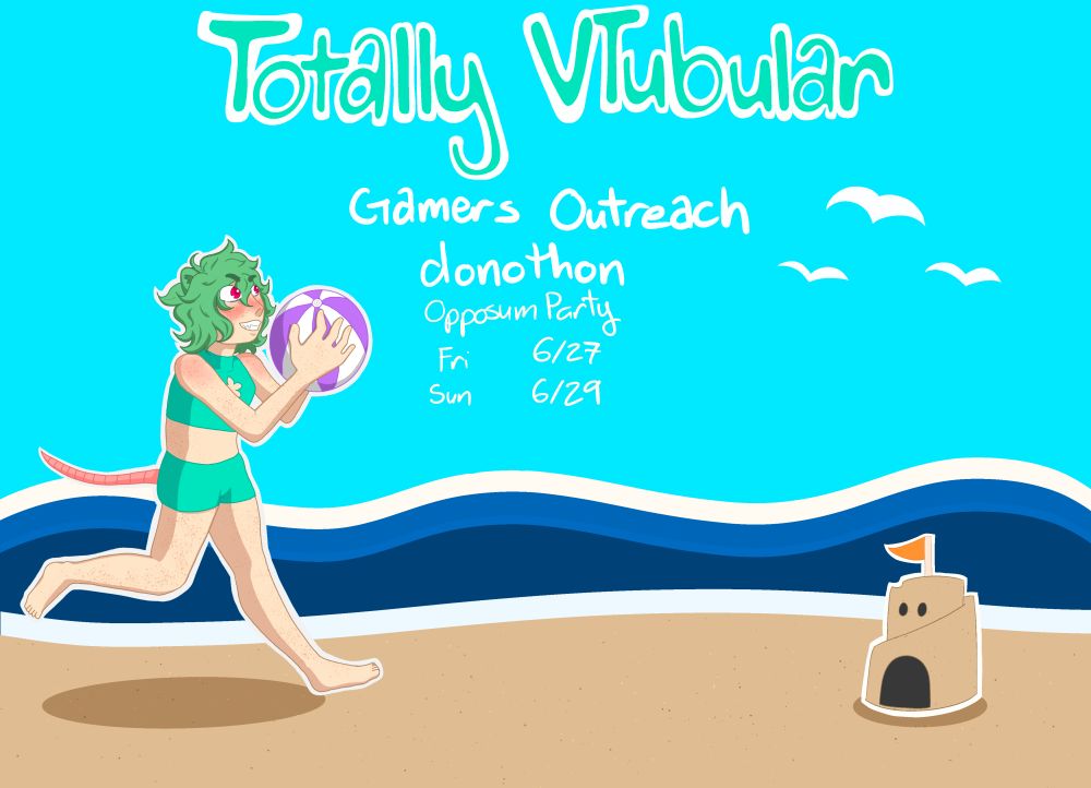 totally vtubular
gamers outreach donothon
opposumparty
friday 6/27
sunday 6/29

a person with green hair and a cyan swimsuit runs on the beach while holding a purple and white ball. the person has possum ears and a tail. a sandcastle sits on the opposite side of the drawing
