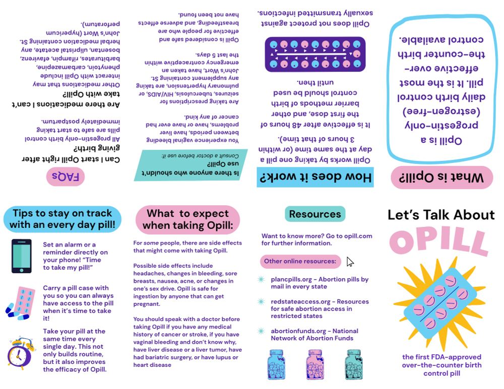a zine about the over-the-counter birth control pill, Opill. the zines color scheme is pink, light blue, turquoise, purple, and yellow. 