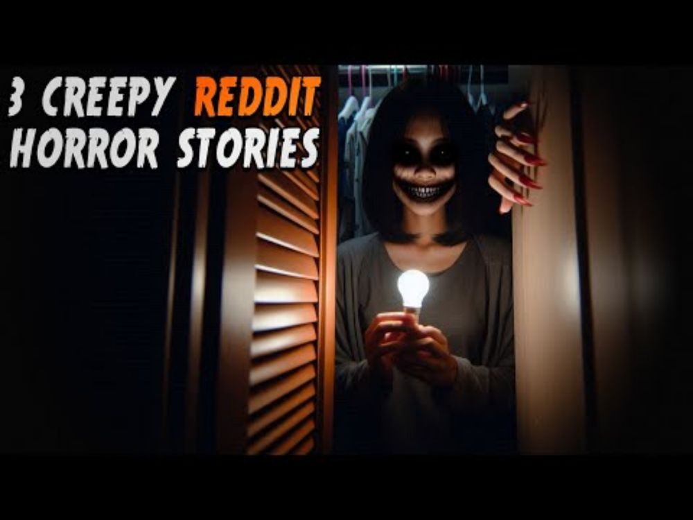 3 Creepy Reddit Horror Stories