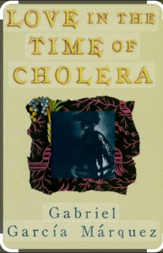Cover of Love in the Time of Cholera by Gabriel Garcia Marquez published in 1985.