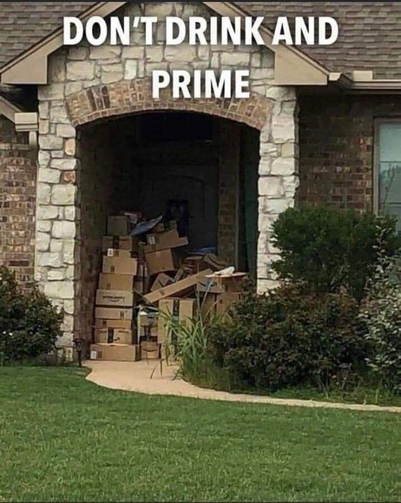 Don’t Drink And Amazon Prime! (Looks like my girlfriend’s house😂)