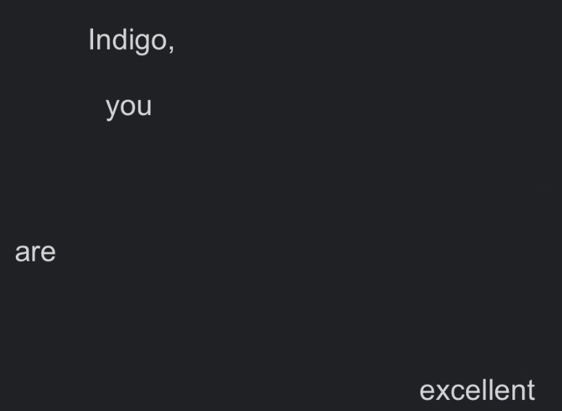 Indigo, you are excellent
