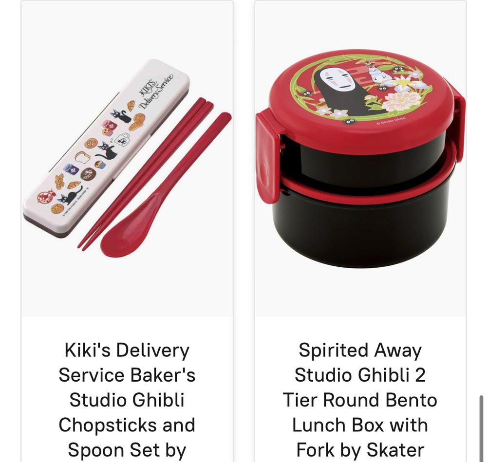 Pictured: 2 pieces of Miyazaki merchandise

L: Kiki's Delivery Service Baker's Studio Ghibli Chopsticks and Spoon Set by Skater

$25.00

R: Spirited Away Studio Ghibli 2 Tier Round Bento Lunch Box with Fork by Skater

$25.00


