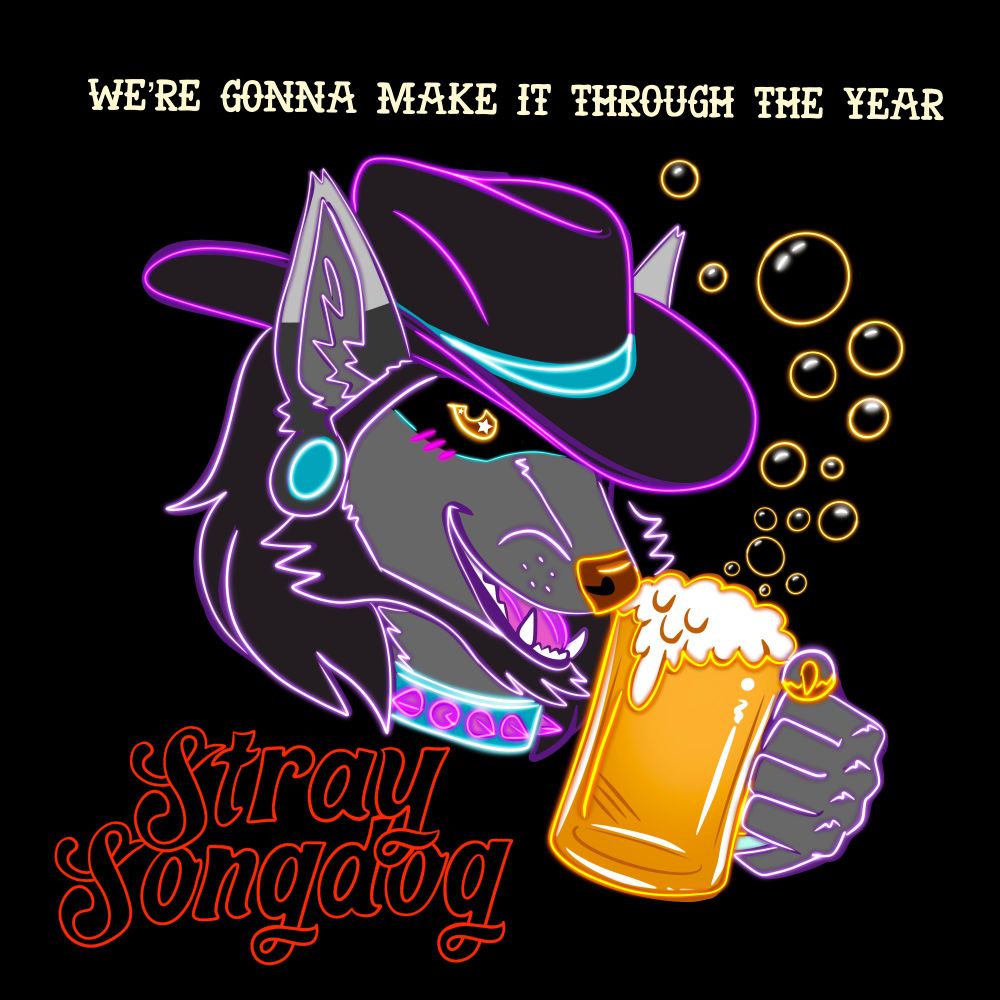 Cover for “We’re gonna make it through the year” by Stray Songdog. A neon Anthro Coyote in a cowboy hat and spiked collar drinking beer 