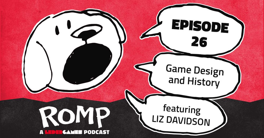 The Romp pup is hyped that Liz Davidson is on episode 26 talking about game design and history!