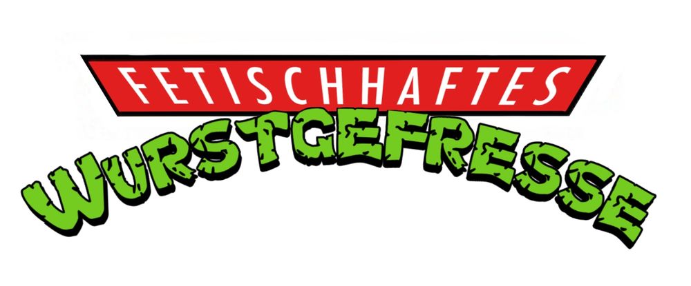 teenage mutant ninja turtles logo und schriftart, aber mit den worten "fetischhaftes wurstgefresse"