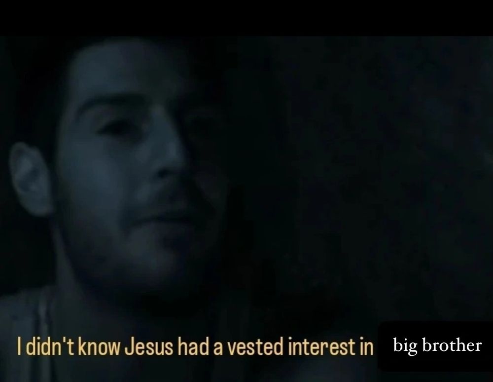 Rob Cesternino on survivor in the dark with the caption "I didn't know Jesus had a vested interest in big brother"