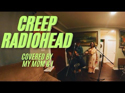 Mom & I Cover Creep By Radiohead (she is a classical Indian singer 🕉️)