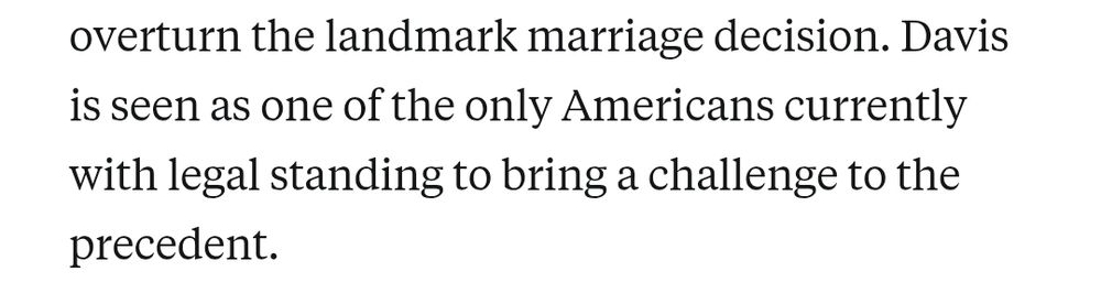 "Davis is seen as one of the only Americans currently with legal standing to bring a challenge to the precedent" 