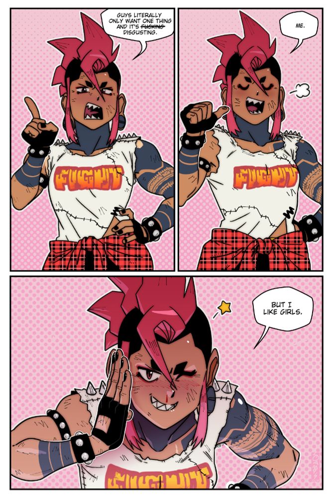 A comic about Taka--

P1 - Taka wagging her finger, saying "guys literally only want one thing and it's f*cking disgusting." A reference to the meme of the same name.

P2 - Taka pointing to herself confidently and saying "me," indicating she's the disgusting thing guys want.

P3 - Taka gets in close and winks to the reader saying "but I like girls." Cuz she is attracted to women.