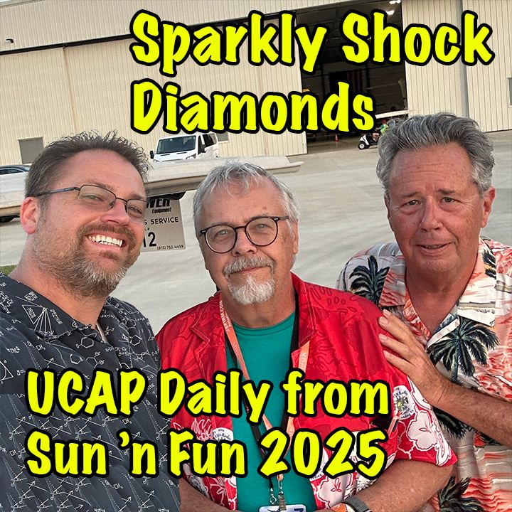 Drew, Jack & Jeb in front of an airplane hanger. Title: Sparkly Shock Diamonds. Text: UCAP Daily from Sun 'n Fun 2025.