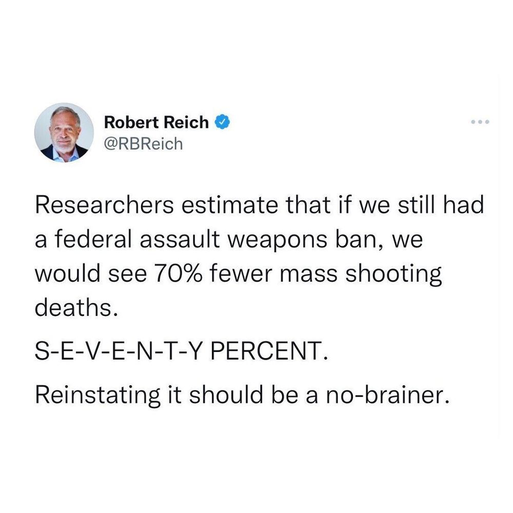 "Researchers estimate that if we still had a federal assault weapons band, we would see 70% fewer mass shooting deaths.  
S-E-V-E-N-T-Y PERCENT.
Reinstating it should be a no-brainer.